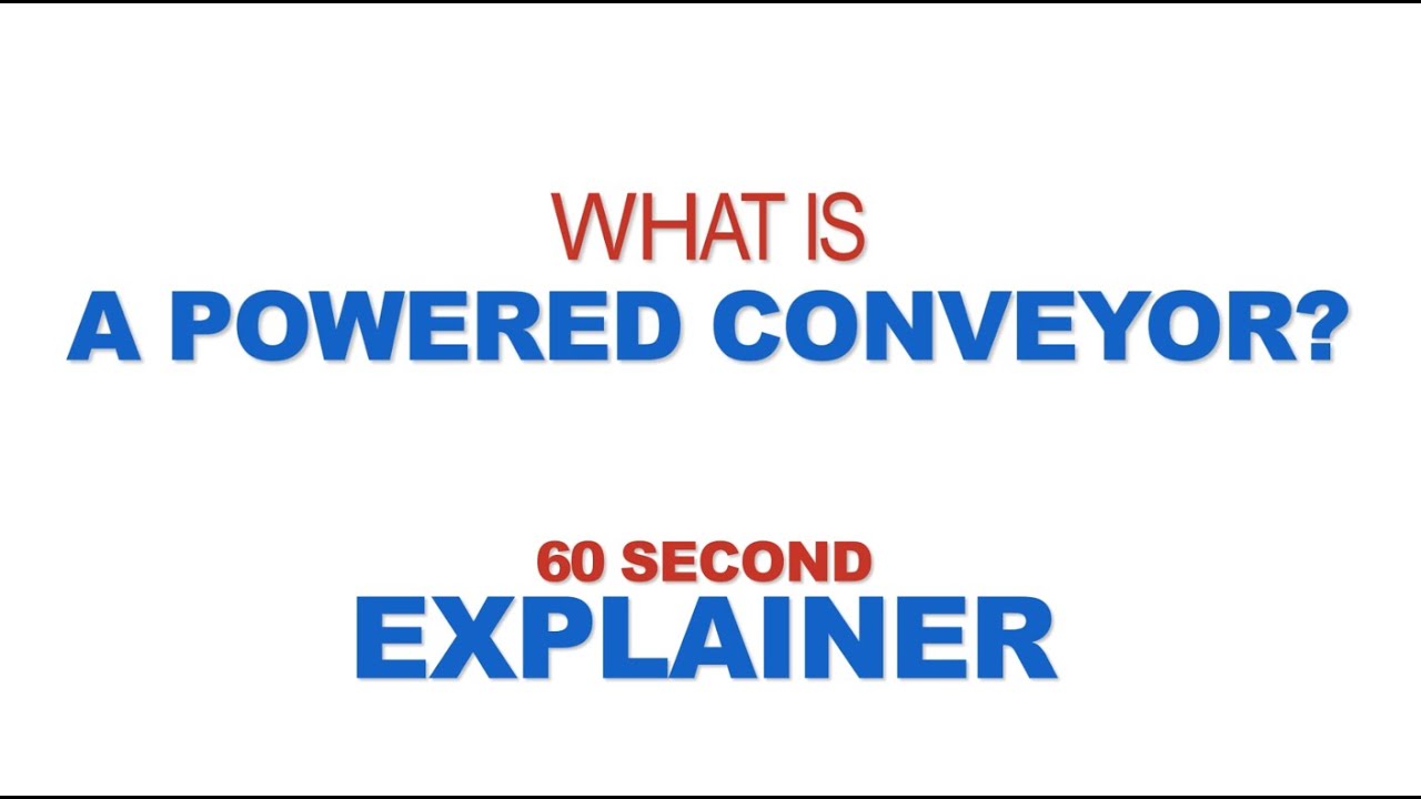 What is a Powered Conveyor? 60 Second Explainer Video